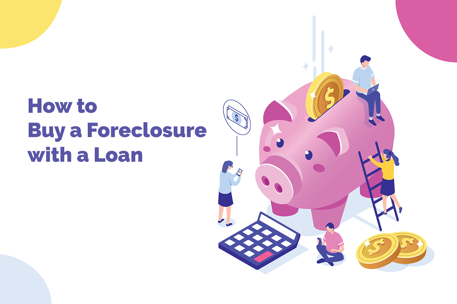 How to Buy a Foreclosure with a Loan